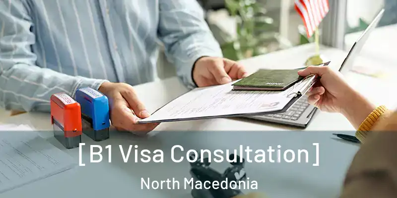  [B1 Visa Consultation] North Macedonia