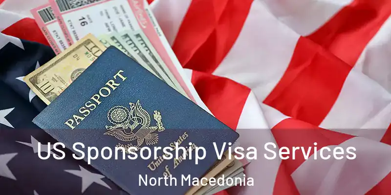  US Sponsorship Visa Services North Macedonia