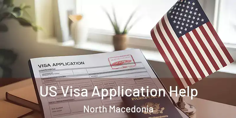  US Visa Application Help North Macedonia