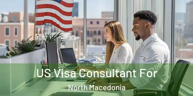  US Visa Consultant For North Macedonia