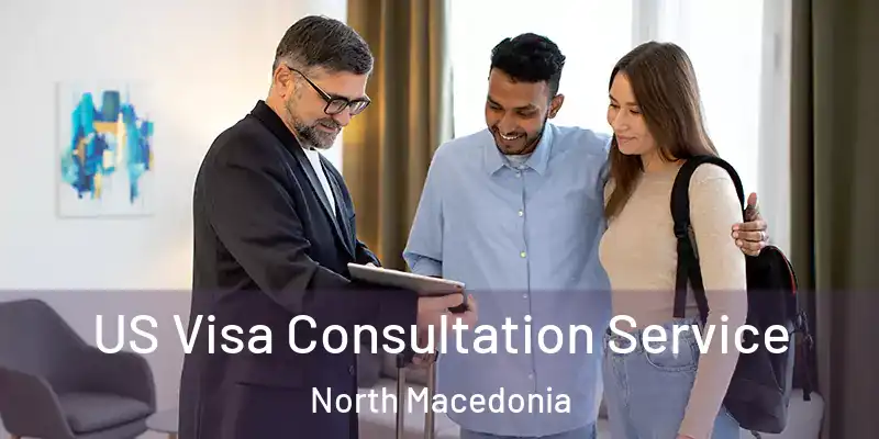  US Visa Consultation Service North Macedonia